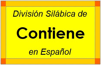 Divisão Silábica de Contiene em Espanhol