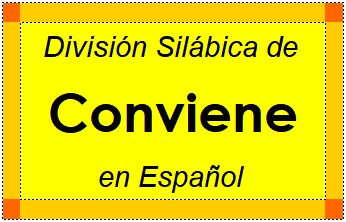 División Silábica de Conviene en Español