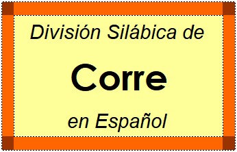 Divisão Silábica de Corre em Espanhol