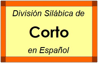 Divisão Silábica de Corto em Espanhol