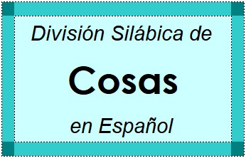 Divisão Silábica de Cosas em Espanhol
