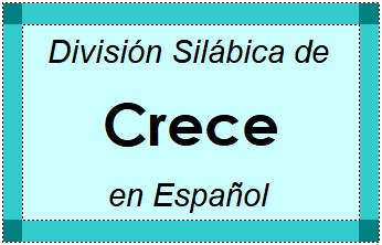Divisão Silábica de Crece em Espanhol