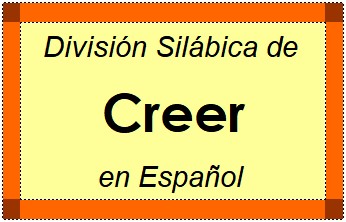 Divisão Silábica de Creer em Espanhol