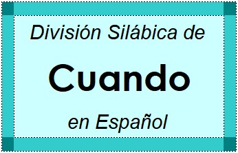 División Silábica de Cuando en Español