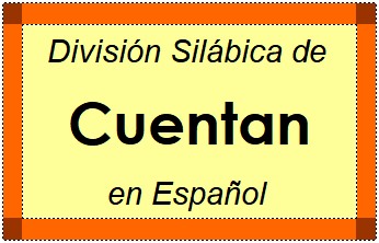 División Silábica de Cuentan en Español
