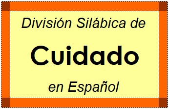 Divisão Silábica de Cuidado em Espanhol