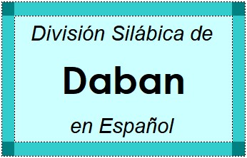 Divisão Silábica de Daban em Espanhol