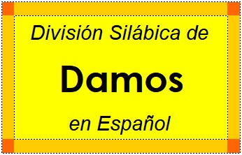 Divisão Silábica de Damos em Espanhol