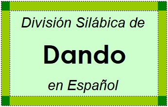 Divisão Silábica de Dando em Espanhol