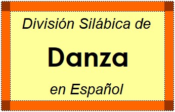 Divisão Silábica de Danza em Espanhol