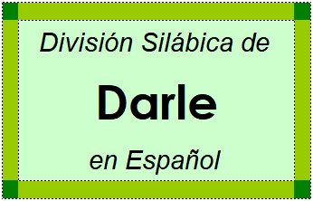 Divisão Silábica de Darle em Espanhol
