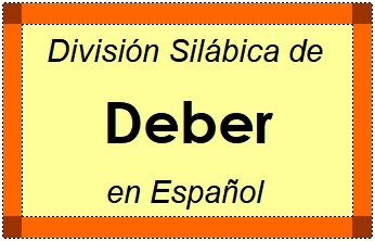 Divisão Silábica de Deber em Espanhol