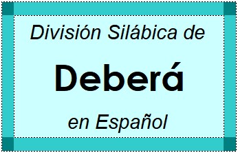 Divisão Silábica de Deberá em Espanhol