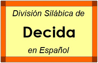 Divisão Silábica de Decida em Espanhol