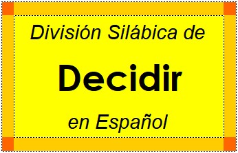 Divisão Silábica de Decidir em Espanhol