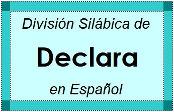 Divisão Silábica de Declara em Espanhol