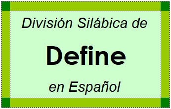 Divisão Silábica de Define em Espanhol