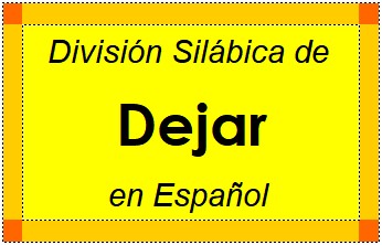 Divisão Silábica de Dejar em Espanhol