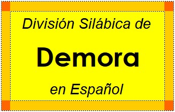 Divisão Silábica de Demora em Espanhol