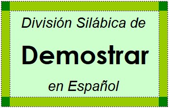 Divisão Silábica de Demostrar em Espanhol
