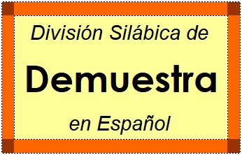 Divisão Silábica de Demuestra em Espanhol