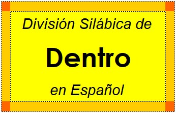 División Silábica de Dentro en Español