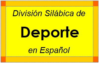 Divisão Silábica de Deporte em Espanhol