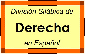 Divisão Silábica de Derecha em Espanhol