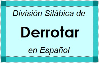 División Silábica de Derrotar en Español