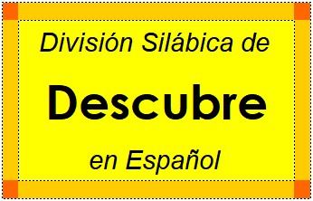 Divisão Silábica de Descubre em Espanhol
