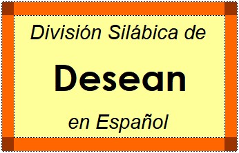 División Silábica de Desean en Español
