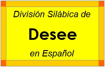 División Silábica de Desee en Español