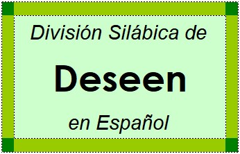 Divisão Silábica de Deseen em Espanhol