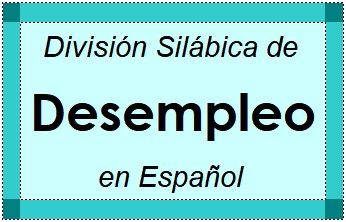 Divisão Silábica de Desempleo em Espanhol