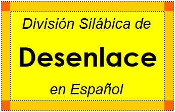 Divisão Silábica de Desenlace em Espanhol