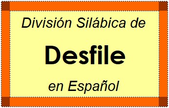 Divisão Silábica de Desfile em Espanhol