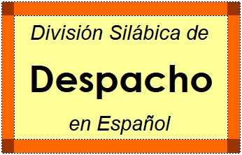 Divisão Silábica de Despacho em Espanhol