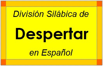 División Silábica de Despertar en Español