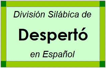 División Silábica de Despertó en Español