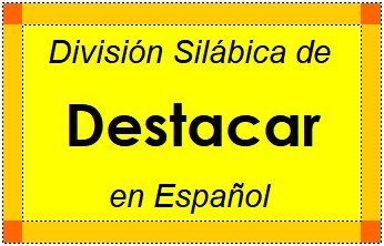Divisão Silábica de Destacar em Espanhol