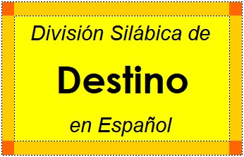 Divisão Silábica de Destino em Espanhol