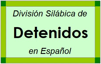 Divisão Silábica de Detenidos em Espanhol