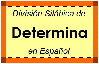 Divisão Silábica de Determina em Espanhol