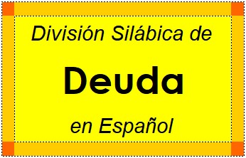Divisão Silábica de Deuda em Espanhol
