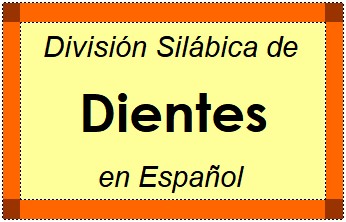División Silábica de Dientes en Español