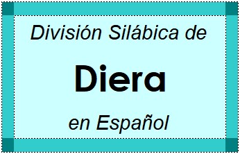 Divisão Silábica de Diera em Espanhol