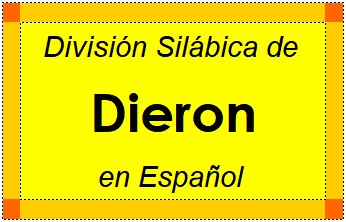 División Silábica de Dieron en Español