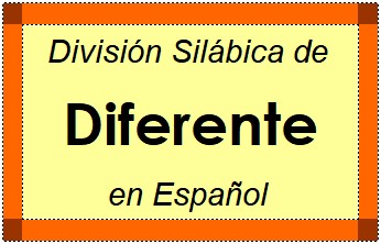 División Silábica de Diferente en Español