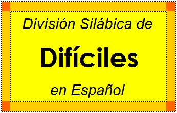 Divisão Silábica de Difíciles em Espanhol