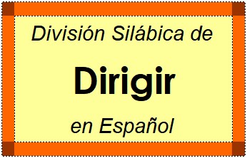 Divisão Silábica de Dirigir em Espanhol